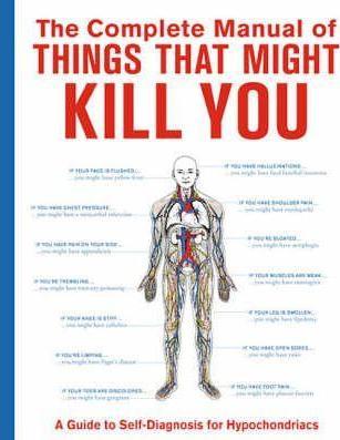 The Complete Manual of Things That Might Kill You