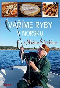 Kniha Vaříme ryby v Norsku s Milošem Štěpničkou