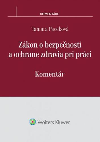 Zákon o bezpečnosti a ochrane zdravia pri práci - Komentár