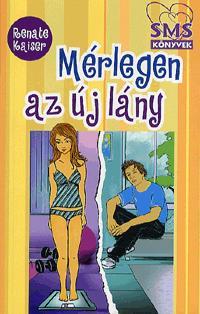 Kniha Mérlegen az új lány - Renate Kaiser