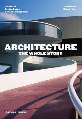 Architecture: The Whole Story
