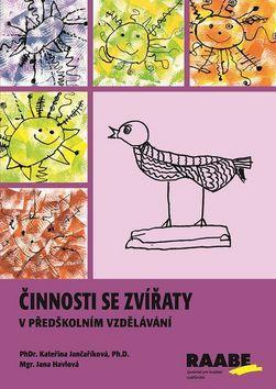 Činnosti se zvířaty v předškolním vzdělávání - Kateřina Jančaříková,Jana Havlová