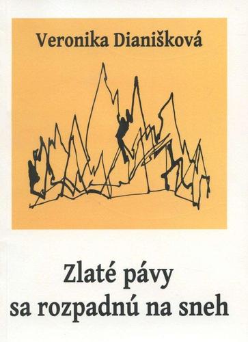 Kniha Zlaté pávy sa rozpadnú na sneh - Veronika Dianišková