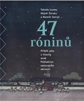47 róninů - Izumo Takeda,Namiki Senrjú,Sóraku Mijoši