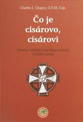 Kniha Čo je cisárovo, cisárovi - O.F.M. Cap,Charles J. Chaput