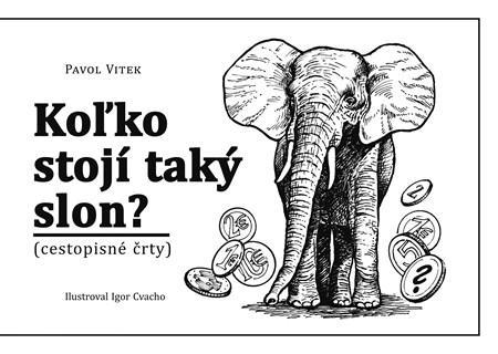 Kniha Koľko stojí taký slon? - Pavol Vítek