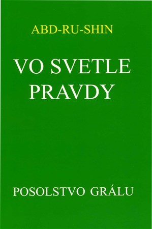 Vo svetle pravdy - Posolstvo Grálu (I.zväzok)