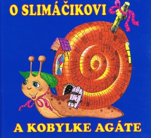 O slimáčikovi a kobylke Agáte