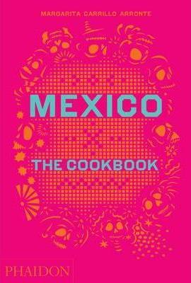 Mexico: The Cookbook