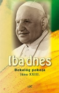 Iba dnes: dekalóg pokoja Jána XXIII.