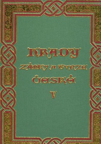 Hrady, zámky a tvrze království českého 5 - August Sedláček