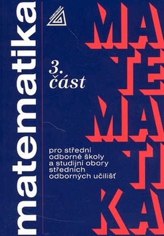 Matematika pre študijné odbory SOŠ a SOU, 3. časť