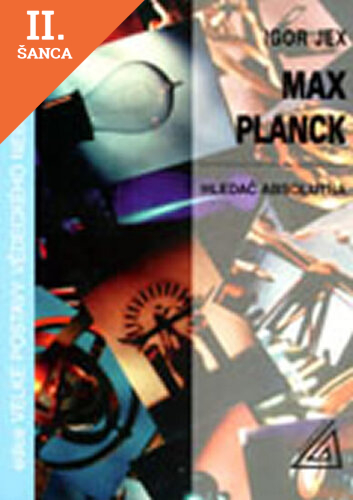Lacná kniha Max Planck – Hledač absolutna