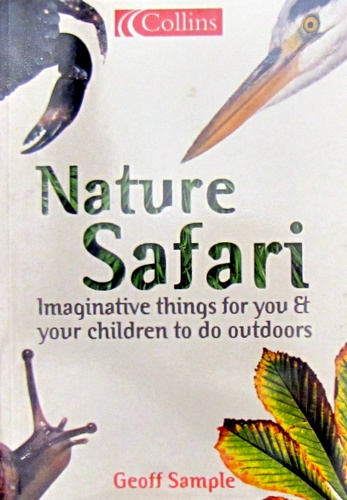 Nature Safari: Imaginative Things For You & Your Children To Do Outdoors (Collins)
