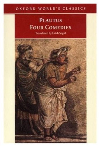 OWC Four Comedies : The Braggart Soldier, The Brothers Menaechmus, The Haunted House, The Pot of Gold