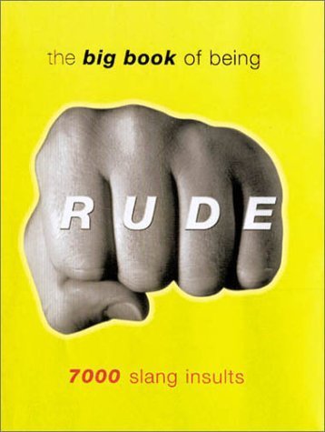 Big Book Of Being Rude