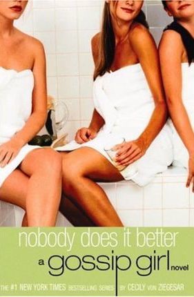 Gossip Girl #7: Nobody Does It Better: A Gossip Girl Novel