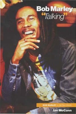 Bob Marley Talking (Bob Marley In His Own Words)