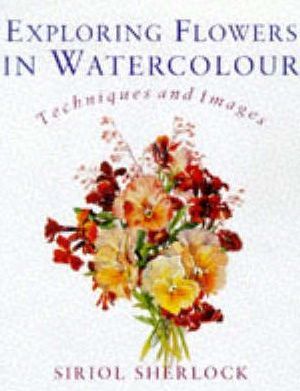 Exploring Flowers In Watercolor: Techniques And Images