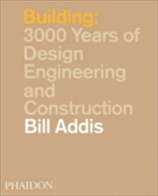 Building: 3,000 Years of Design, Engineering and Construction
