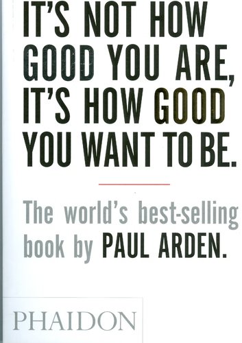 It's Not How Good You Are, It's How Good You Want To Be