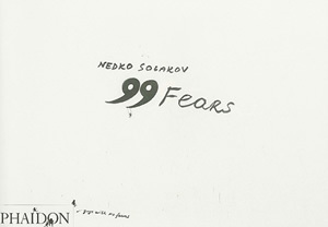 Nedko Solakov: 99 Fears