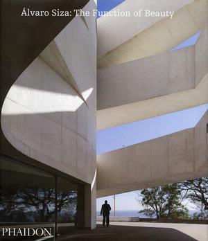 Álvaro Siza: The Function of Beauty