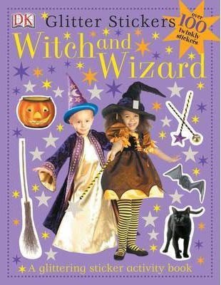 Witch and Wizard. A Glittering Sticker Activity Book