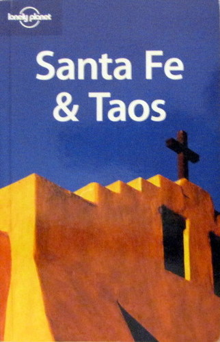 Lonely Planet Santa Fe & Taos (Lonely Planet)