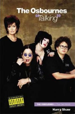 The Osbournes Talking: The Osbournes In Their Own Words (Talking) (Talking S.)