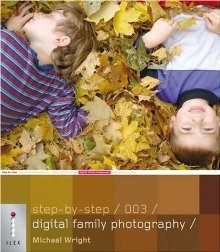 Step-by-Step Digital Family Photography