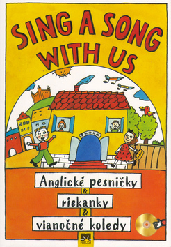 Sing a song with us - Anglické pesničky & riekanky & vianočn+CD