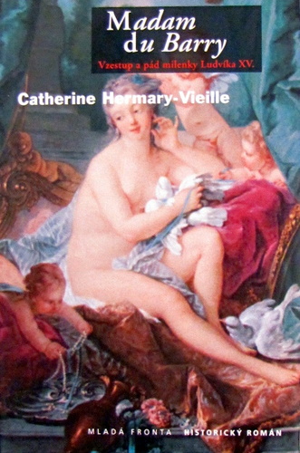 Madam du Barry - Vzestup a pád milen.Ludvíka XV