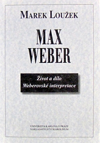 Max Weber.Život a dílo Weberovské interpretace