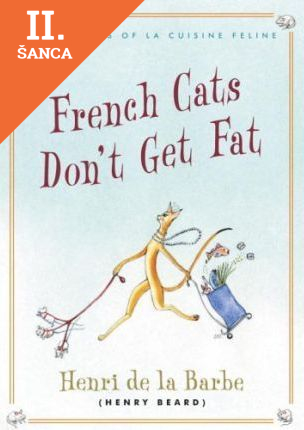 Lacná kniha French Cats Don't Get Fat: The Secrets Of La Cuisine Feline