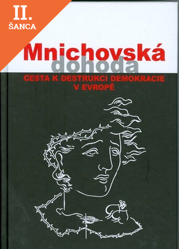 Lacná kniha Mnichovská dohoda cesta k destrukci demokracie a Evropě