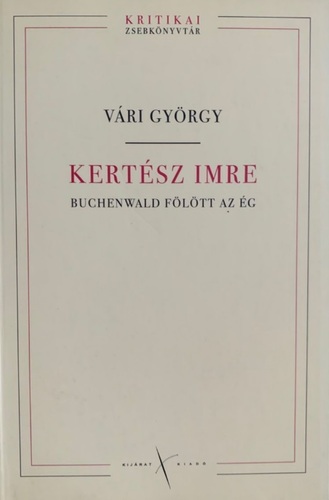 Kertész Imre - Buchenwald fölött az ég