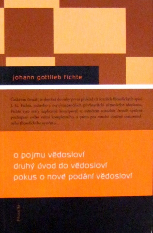 Kniha O pojmu vědosloví druhý úvod do vědosloví pokus o nové podání vědosloví - Fichte Johann Gottieb,Jindřich Karásek