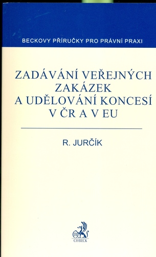 Zadávání veřejných zakázek a udělování koncesí v ČR a v EU