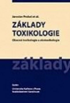 Základy toxikologie-obecná toxikologie a ekotoxikologie