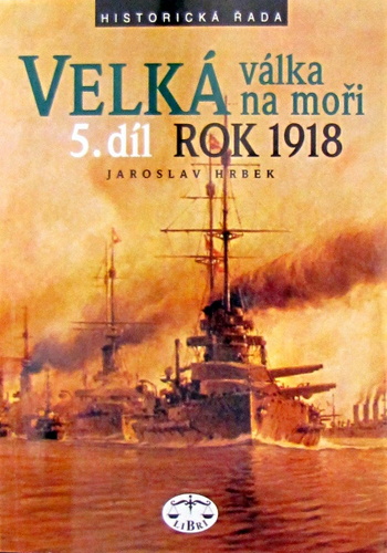 Velká válka na moři - rok 1918 - Jaroslav Hrbek