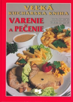 Veľká kuchárska kniha - Varenie a pečenie