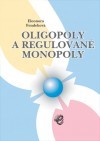 Oligopoly a regulované monopoly