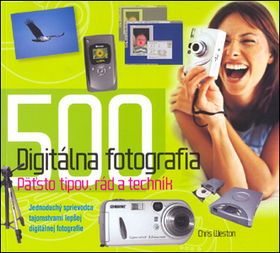 Digitálna fotografia 500 tipov, rád a techník