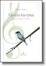 Tio-tio-tio-tinx - Madárország szólamai