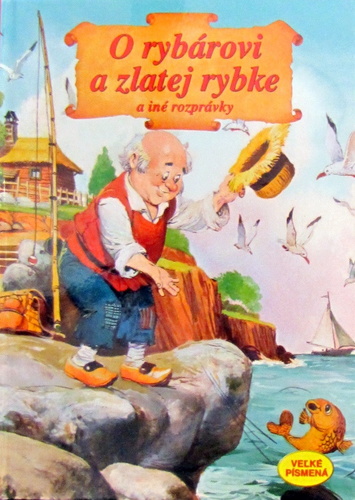O rybárovi a zlatej rybke a iné rozprávky
