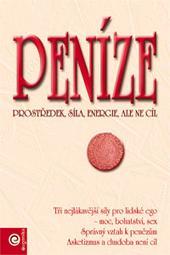 Peníze - prostředek, síla, energie, ale ne cíl