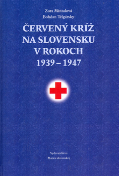 Červený kríž na Slovensku v rokoch 1939 - 1947