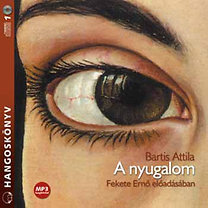 Kniha A nyugalom MP3 - Attila Bartis