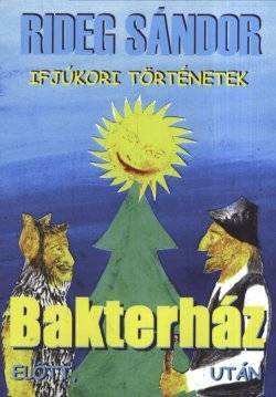 Bakterház előtt,bakterház után
